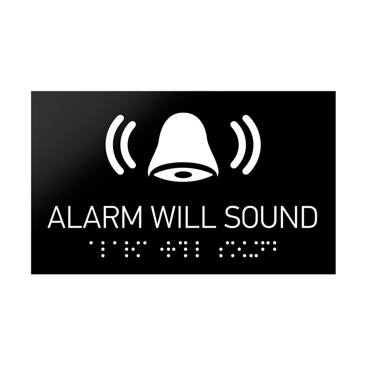 Information signs Alarm Will Sound Sign Braille - Black Acrylic Information signs Alarm Will Sound Sign Braille - Black Acrylic