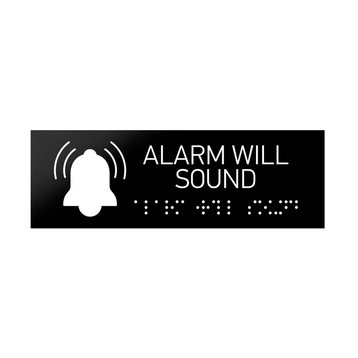 Information signs Alarm Will Sound Sign with Braille: Black Acrylic Sign Information signs Alarm Will Sound Sign with Braille: Black Acrylic Sign