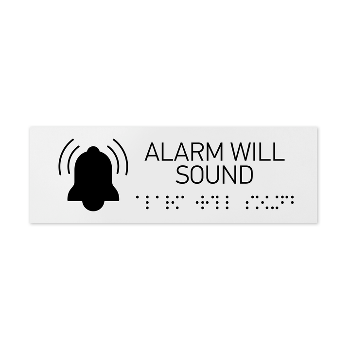 Information signs Alarm Will Sound Sign with Braille: White Acrylic Sign Information signs Alarm Will Sound Sign with Braille: White Acrylic Sign