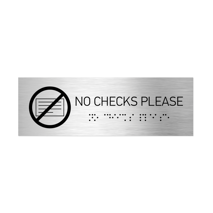 Information signs No Checks Please Signs: Stainless Steel Sign with Braille  (11.8x3.9'' / 300x100 mm) Information signs No Checks Please Signs: Stainless Steel Sign with Braille  (11.8x3.9'' / 300x100 mm)