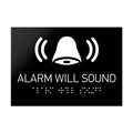 Information signs Alarm Will Sound Sign Braille - Black Acrylic - Photo #2