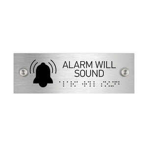 Information Signs - Alarm Will Sound Sign With Braille - Stainless Steel