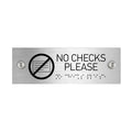 Information signs No Checks Please Signs: Stainless Steel Sign with Braille  (11.8x3.9'' / 300x100 mm) - Photo #1