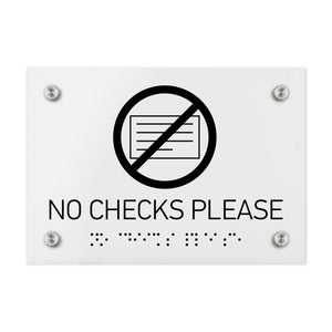 Information signs No Checks Please Signs - White Acrylic Sign with Braille