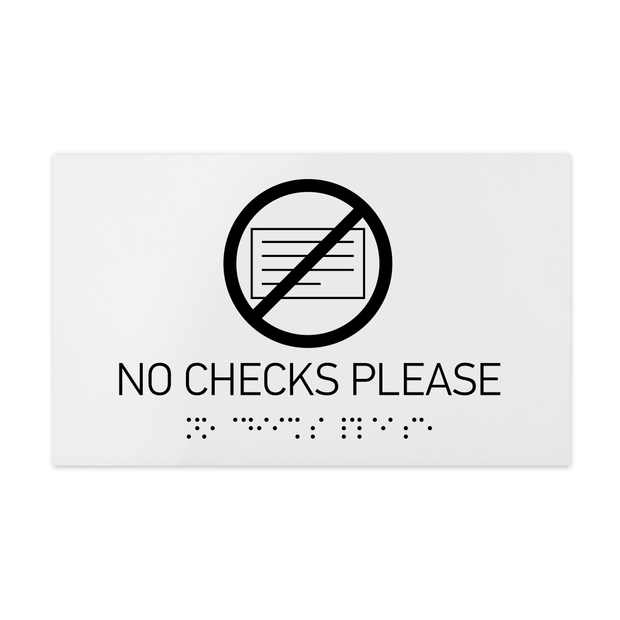 Information signs No Checks Please Signs - White Acrylic Sign with Braille