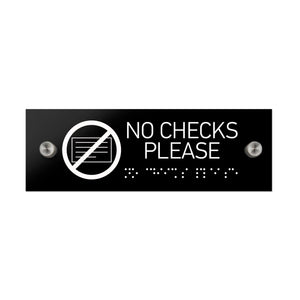 Information signs No Checks Please Sign with Braille: Black Acrylic Sign