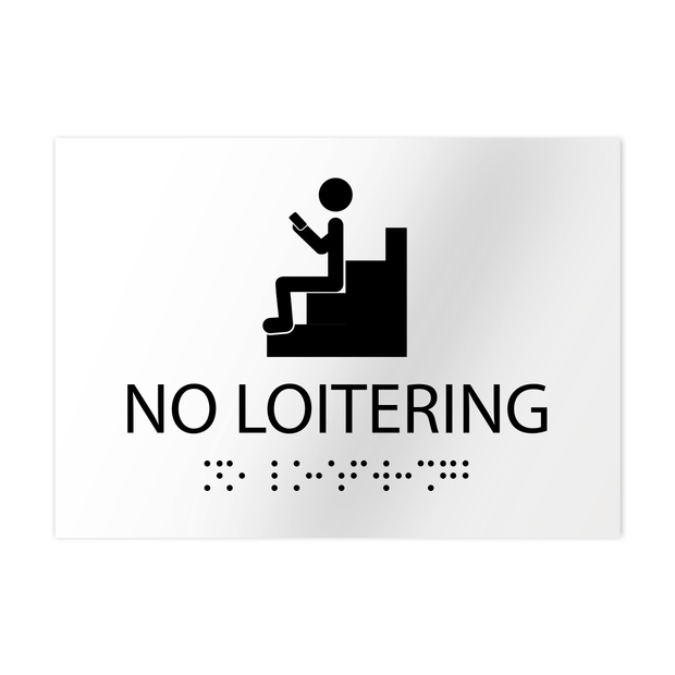 Information signs No Loitering Sign with Braille - White Acrylic