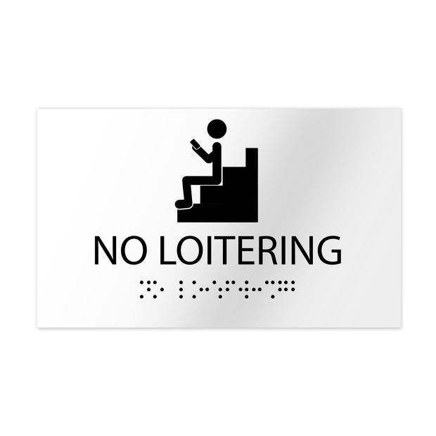 Information signs No Loitering Sign with Braille - White Acrylic
