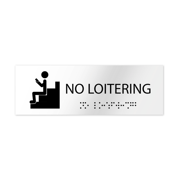 Information signs No Loitering Sign with Braille: White Acrylic Sign