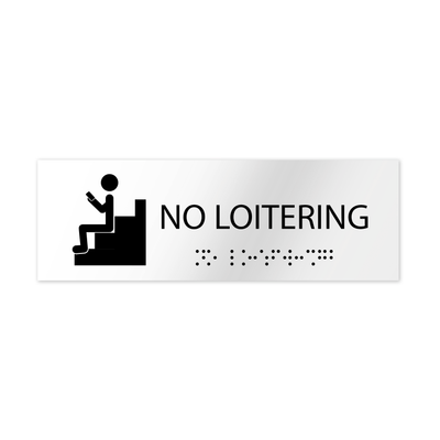 Information Signs - No Loitering Sign With Braille - White Acrylic