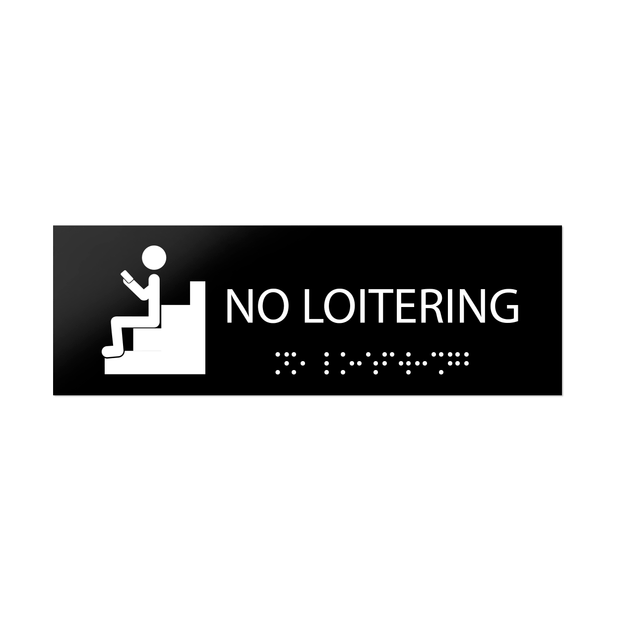 Information signs No Loitering Sign with Braille: Black Acrylic Sign