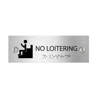 Information Signs - No Loitering Sign With Braille - Stainless Steel